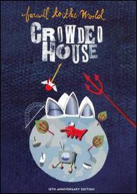 Crowded House - 2006 Farewell To The World